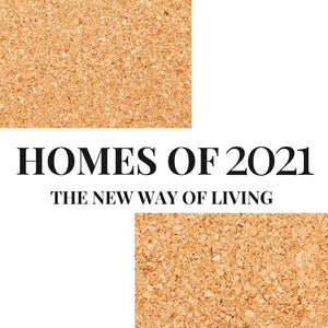 Homes of 2021 - The New Way of Living